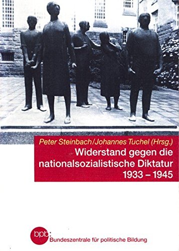 Beispielbild fr Widerstand gegen die nationalsozialistische Diktatur 1933-1945 (Schriftenreihe Band 438) zum Verkauf von medimops