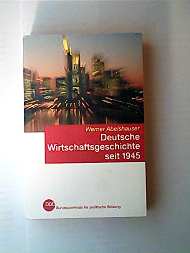 9783893315710: Deutsche Wirtschaftsgeschichte seit 1945