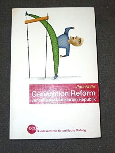 9783893315789: Generation Reform: jenseits der blockierten Republik (Schriftenreihe)