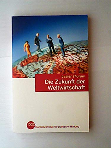 Imagen de archivo de Die Zukunft der Weltwirtschaft (Band 468) [Paperback] Lester Thurow a la venta por tomsshop.eu