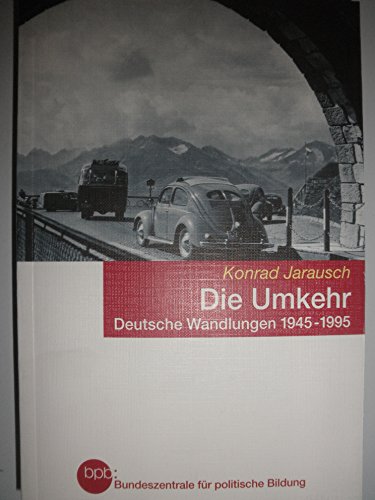 9783893315819: Die Umkehr : deutsche Wandlungen 1945 - 1995.