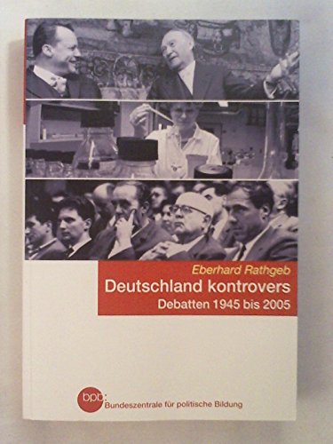 Stock image for Deutschland kontrovers : Debatten 1945 bis 2005. for sale by medimops