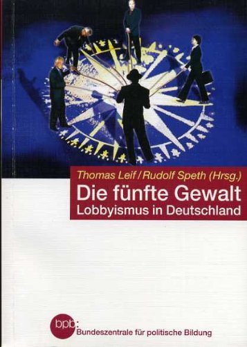 9783893316397: Die fnfte Gewalt, Lobbyismus in Deutschland (Schriftenreihe Band 514)