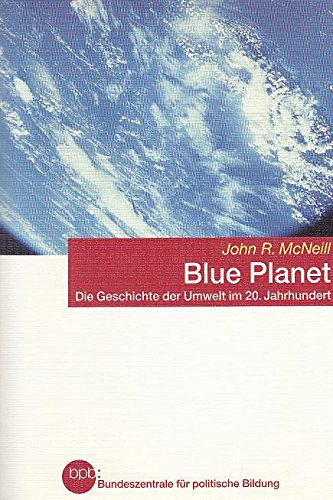 Beispielbild fr Blue Planet. Die Geschichte der Umwelt im 20. Jahrhundert. zum Verkauf von Steamhead Records & Books