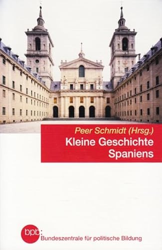KLEINE GESCHICHTE SPANIENS. - Barceló, Pedro A.; [Hrsg.]: Schmidt, Peer