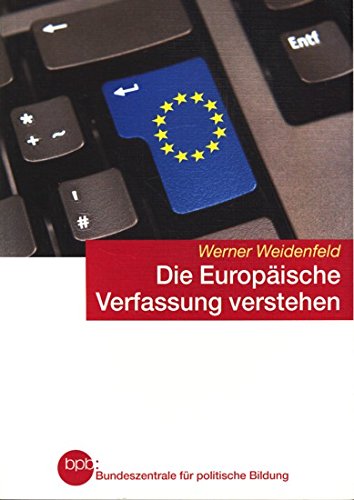 Imagen de archivo de Die Europäische Verfassung verstehen [Paperback] werner-weidenfeld-bundeszentrale-fur-politische-bildung-germany-janis-a-emmanouilidis a la venta por tomsshop.eu