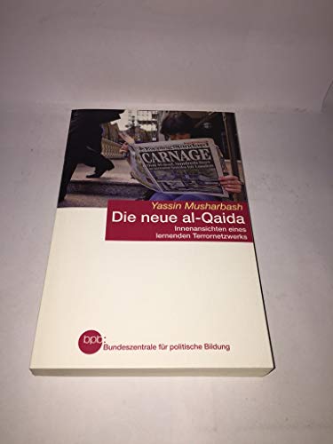 Beispielbild fr Die neue Al-Qaida. Innenansichten eines lernenden Terrornetzwerks zum Verkauf von Bernhard Kiewel Rare Books