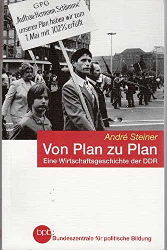Stock image for Von Plan zu Plan. Eine Wirtschaftsgeschichte der DDR, for sale by modernes antiquariat f. wiss. literatur