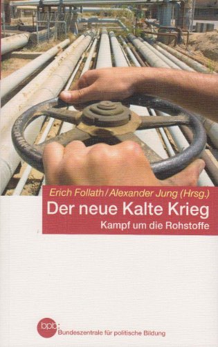 Stock image for Der neue Kalte Krieg. Kampf um die Rohstoffe for sale by Bernhard Kiewel Rare Books