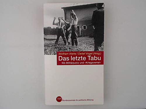 Imagen de archivo de Das letzte Tabu - NS-Militrjustiz und "Kriegsverrat" bpb-Verlag, Sonderausgabe a la venta por medimops