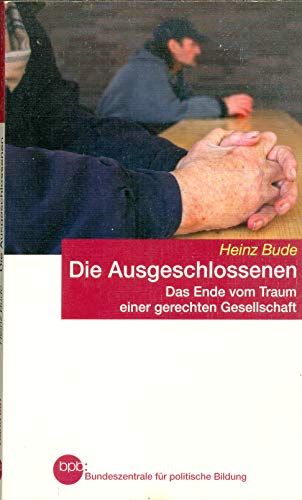 Stock image for Die Ausgeschlossenen - Das Ende vom Traum einer gerechten Gesellschaft for sale by PRIMOBUCH