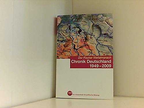 Chronik Deutschland : 1949 - 2009 ; 60 Jahre deutsche Geschichte im Überblick. [Autoren: Wieland Eschenhagen ; Matthias Judt]. Bpb, Bundeszentrale für Politische Bildung. [Red.: Eva Berié .] / Bundeszentrale für Politische Bildung: Schriftenreihe ; Bd. 747; Der Fischer-Weltalmanach - Eschenhagen, Wieland (Verfasser) und Matthias (Verfasser) Judt