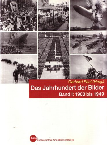 DAS JAHRHUNDERT DER BILDER bpb-Sonderausgabe, Band I: 1900 - 1949 - Gerhard Paul