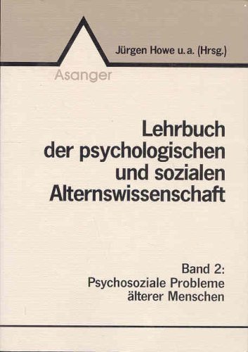 9783893341641: Lehrbuch der psychologischen und sozialen Alternswissenschaft, in 4 Bdn., Bd.2, Psychosoziale Probleme lterer Menschen