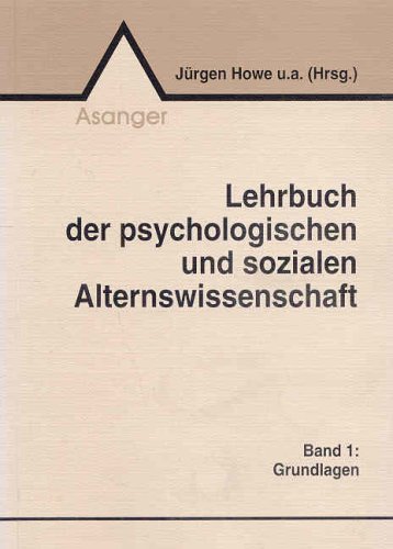9783893342372: Lehrbuch der psychologischen und sozialen I Alternswissenschaft. Grundlagen