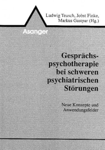 Stock image for Gesprchspsychotherapie bei schweren psychiatrischen Strungen Neue Konzepte und Anwendungsfelder von Ludwig Teusch, Jobst Finke und Markus Gastpar for sale by BUCHSERVICE / ANTIQUARIAT Lars Lutzer