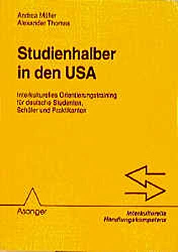 9783893342907: Studienhalber in den USA. Interkulturelles Orientierungstraining fr deutsche Studenten, Schler und Praktikanten.