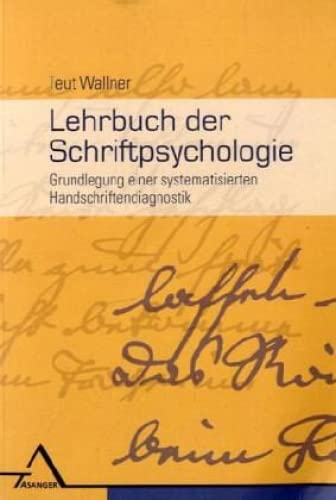 Lehrbuch der Schriftpsychologie. Grundlegung einer systematischen Handschriftendiagnostik.