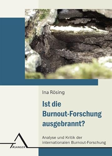 Stock image for Ist die Burnout-Forschung ausgebrannt?: Eine wissenschaftssoziologische und kulturanthropologische Kritik der internationalen Burnout-Forschung for sale by medimops