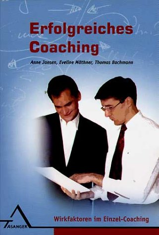 Imagen de archivo de Erfolgreiches Coaching: Wirkfaktoren im Einzel-Coaching a la venta por medimops