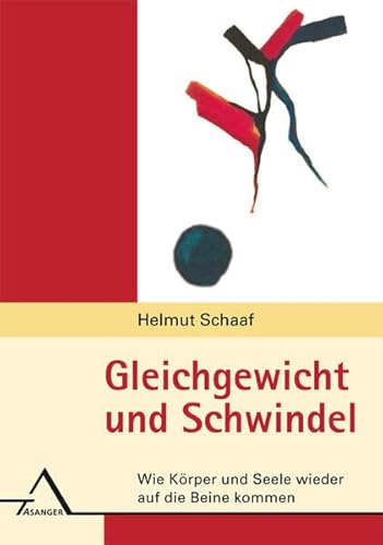 Beispielbild fr Gleichgewicht und Schwindel. Wie Krper und Seele wieder auf die Beine kommen: Eine psychosomatische Hilfestellung fr Betroffene zum Verkauf von medimops