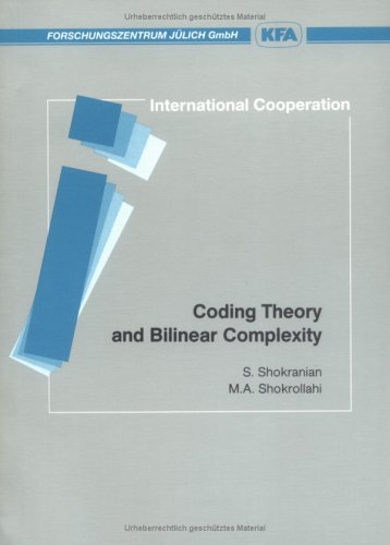 Coding theory and bilinear complexity: German-Brasilian-cooperation in scientific research and technological development (Scientific series of the International Bureau) (9783893361236) by Salahoddin Shokranian