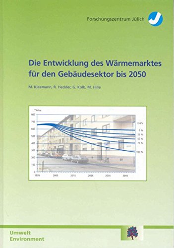 Die Entwicklung des WÃ¤rmemarktes fÃ¼r den GebÃ¤udesektor bis 2050 (9783893362622) by Manfred Kleemann