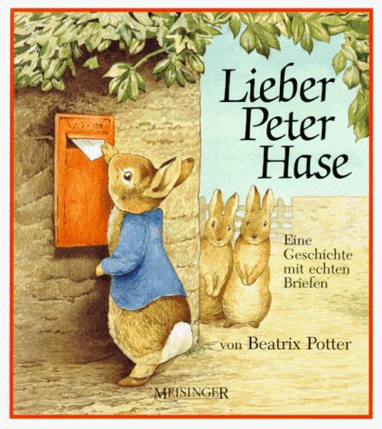 Lieber Peter Hase. Eine Geschichte mit echten Briefen - Potter, Beatrix