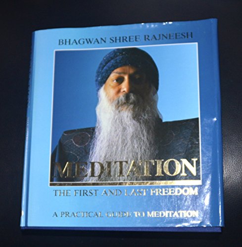 Meditation, the First and Last Freedom - Rajneesh, Bhagwan Shree