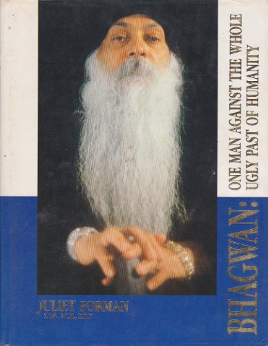 Stock image for Bhagwan: One Man Against the Whole Ugly Past of Humanity for sale by GF Books, Inc.