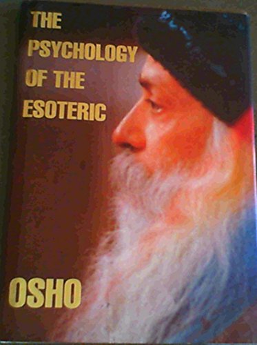 The Psychology of the Esoteric. Edited by Ma Ananda Prem and Swami Yoga Chinmaya.