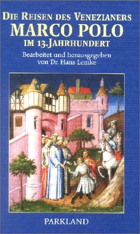 Die Reisen des Venezianers Marco Polo im 13. Jahrhundert. Hardcover - Dr. Hans Lemke