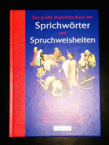 Beispielbild fr Das groe illustrierte Buch der Sprichwrter und Spruchweisheiten zum Verkauf von Antiquariat Armebooks