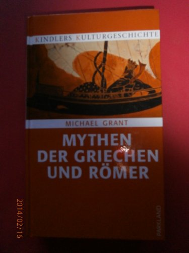 Mythen der Griechen und Römer. Aus dem Engl. übertr. von Claudia von Canon