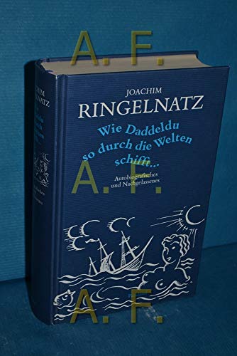 Imagen de archivo de Wie Daddeldu so durch die Welten schifft . Autobiografisches und Nachgelassenes. a la venta por Antiquariat J. Hnteler