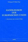 Handlexikon der Europäischen Union - Wofgang W. Mickel