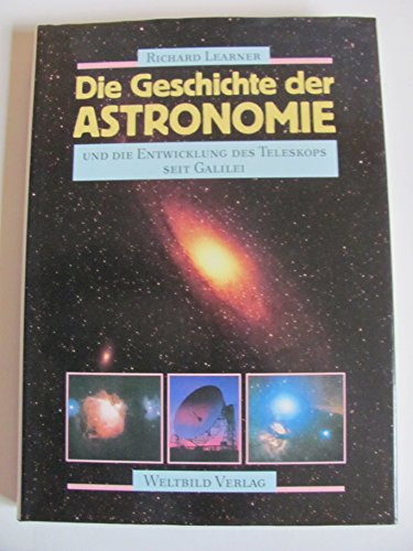 Beispielbild fr Die Geschichte der Astronomie und die Entwicklung des Teleskops seit Galilei zum Verkauf von medimops