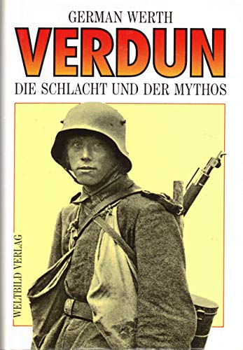 Verdun: Die Schlacht und der Mythos - Werth, German
