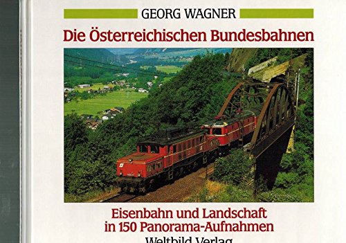 die österreichischen bundesbahnen. eisenbahn und landschaft in 150 panorama-aufnahmen.