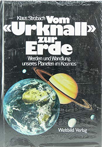Beispielbild fr Vom 'Urknall' zur Erde : Werden u. Wandlung unseres Planeten im Kosmos zum Verkauf von Harle-Buch, Kallbach