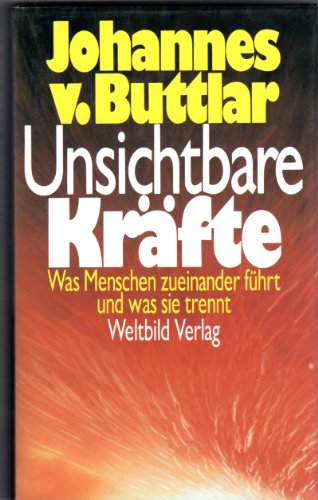 Stock image for Unsichtbare Krfte. Was Menschen zueinander fhrt und was sie trennt for sale by Antiquariat  Angelika Hofmann