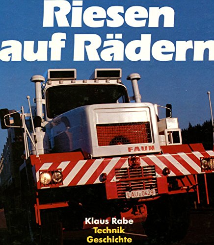 Stock image for Riesen auf Rädern. Technik, Geschichte und Geschichten. for sale by Antiquariat & Verlag Jenior