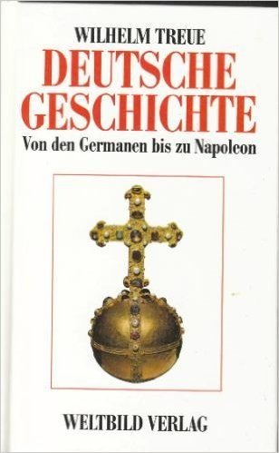 Beispielbild fr Deutsche Geschichte.Von den Anfngen bis zur Gegenwart. Band 1: Von den Germanen bis zu Napoleon zum Verkauf von getbooks GmbH