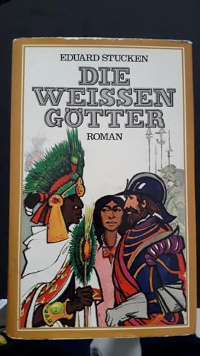 Stock image for Die weissen Gtter. Der Untergang des Aztekenreichs for sale by medimops