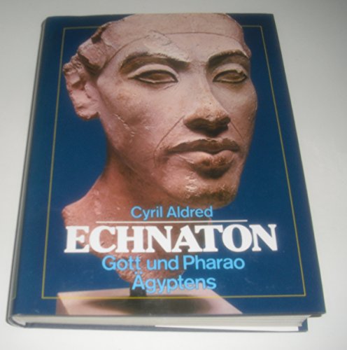 9783893500796: Echnaton: Gott und Pharao Agyptens