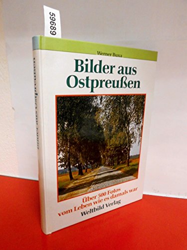 Bilder aus Ostpreußen. Eine Bilddokumentation. (Dörfler Zeitgeschichte) - Buxa, Werner / Stamm, Hans-Ulrich