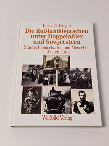 Beispielbild fr Die Rulanddeutschen unter Doppeladler und Sowjetstern. Stdte, Landschaften und Menschen auf alten Fotos zum Verkauf von medimops