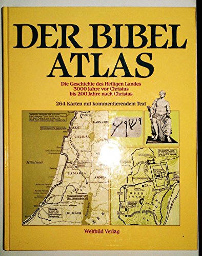 Beispielbild fr Der Bibel-Atlas. Die Geschichte des heiligen Landes 3000 Jahre vor Christus bis 200 Jahre nach Christus. 264 Karten mit kommentierenden Text zum Verkauf von Bernhard Kiewel Rare Books