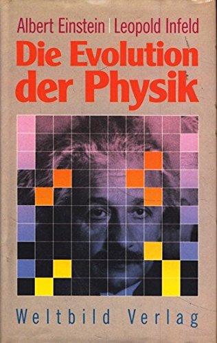 Stock image for Die Evolution der Physik. Albert Einstein ; Leopold Infeld. [Berechtigte bers. von Werner Preusser] for sale by Versandantiquariat Schfer