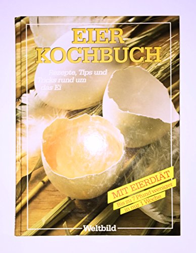 Stock image for Eier - Kochbuch. Rezepte und Tips rund um das wertvolle Ei for sale by medimops